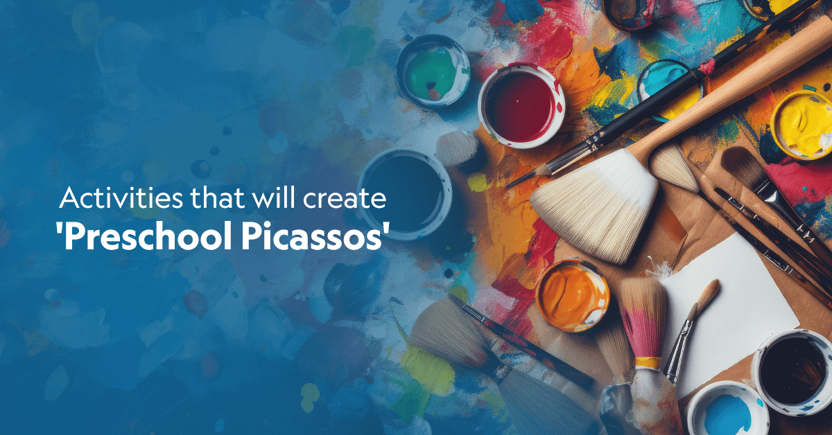 Activities that will create Preschool Picassos