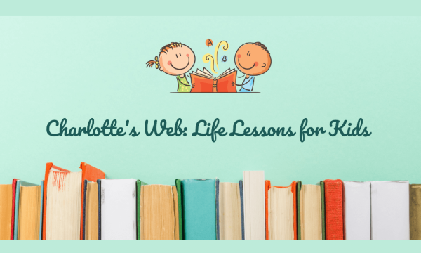 Charlotte’s Web: Life Lessons for Kids