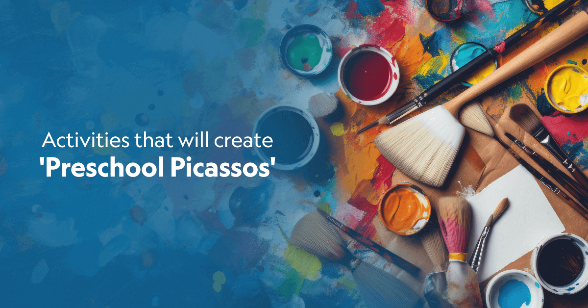 Activities that will create Preschool Picassos