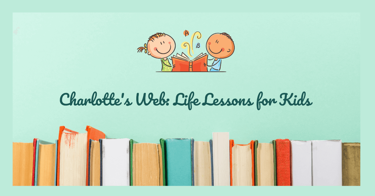 Charlotte’s Web: Life Lessons for Kids